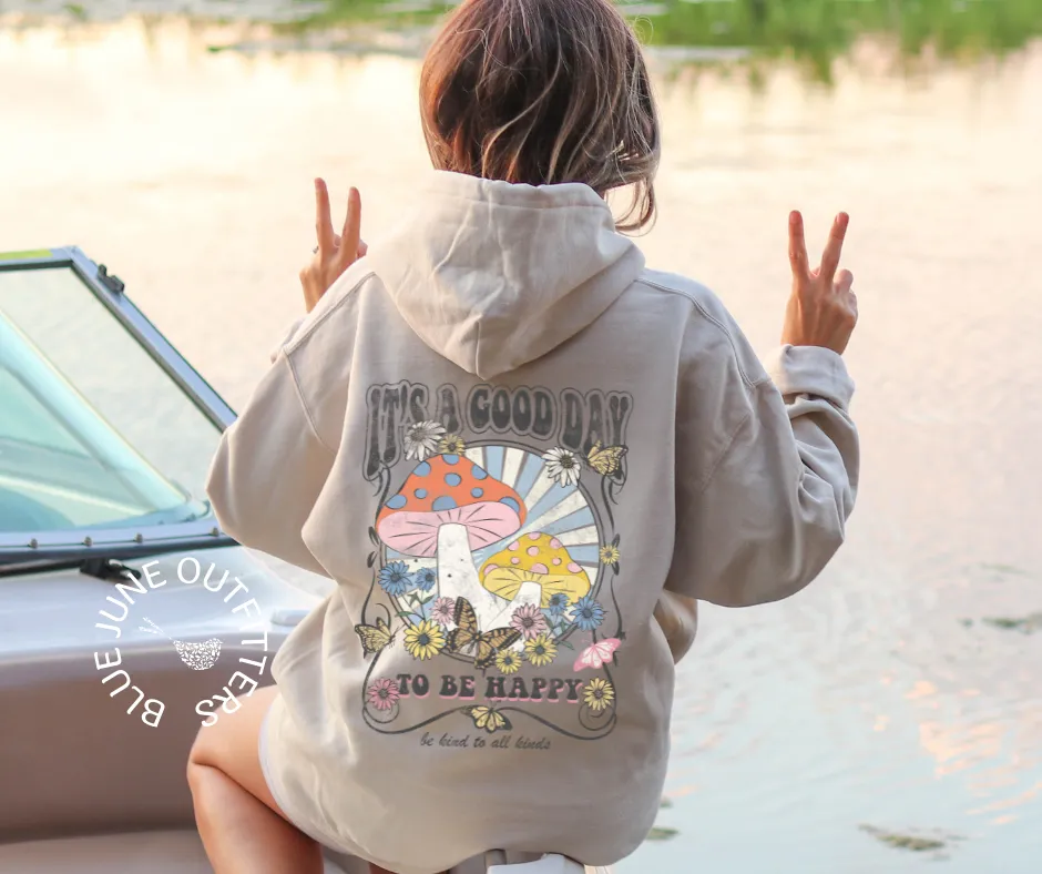 It's A Good Day | Trippy Mushroom Hoodie