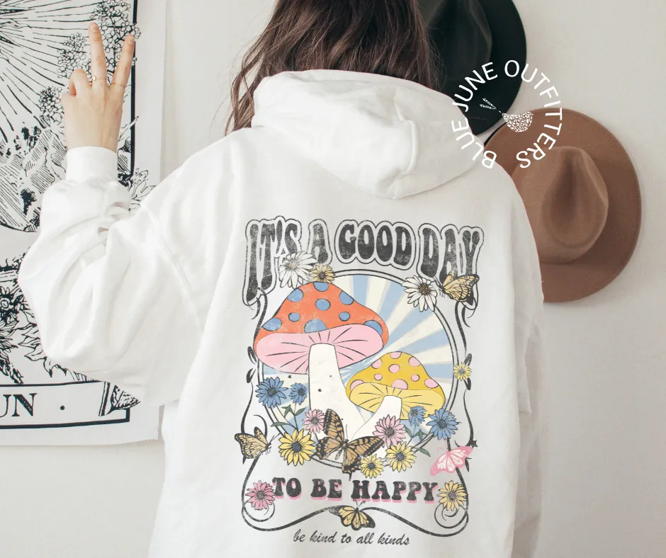 It's A Good Day | Trippy Mushroom Hoodie