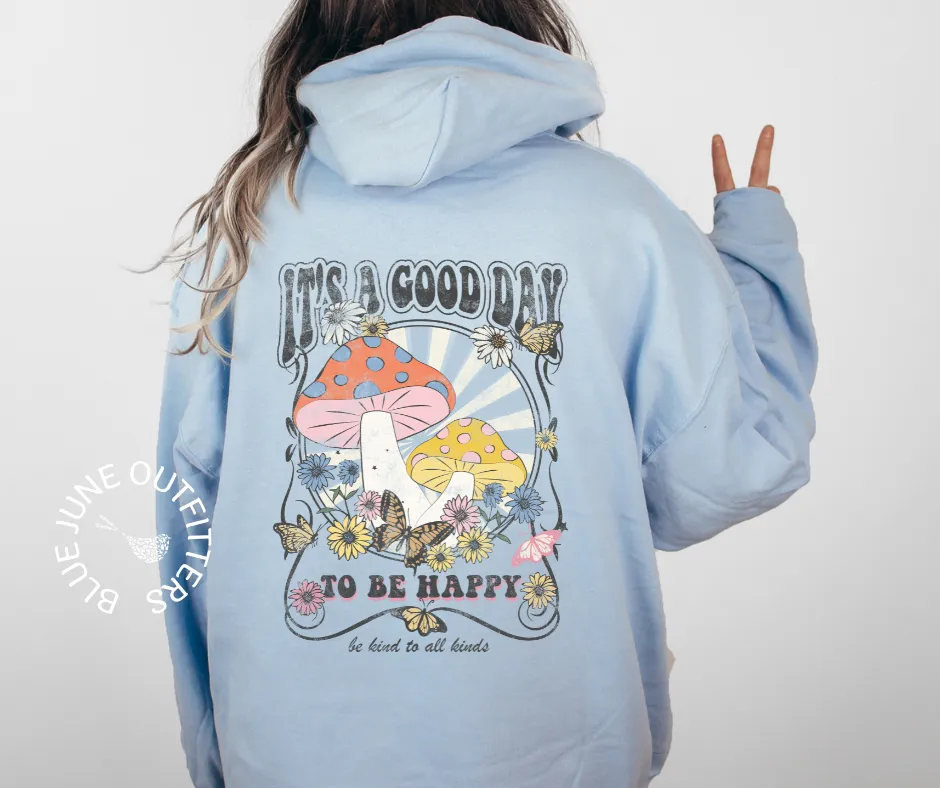 It's A Good Day | Trippy Mushroom Hoodie